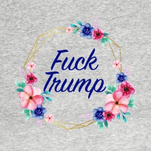 Fuck Trump Floral T-Shirt